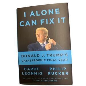 I Alone Can Fix It: Donald J. Trump's Catastrophic Final Year" is a book